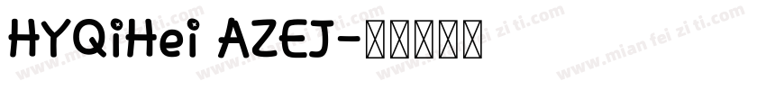 HYQiHei AZEJ字体转换